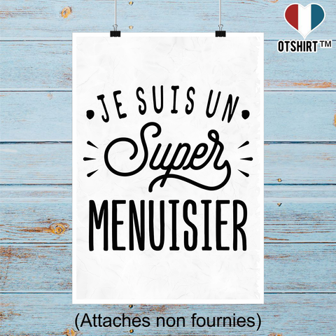 Affiche je suis un super menuisier