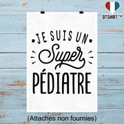 Affiche je suis un super pédiatre