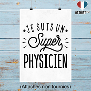 Affiche je suis un super physicien