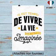 Affiche la vie que tu t'es imaginée