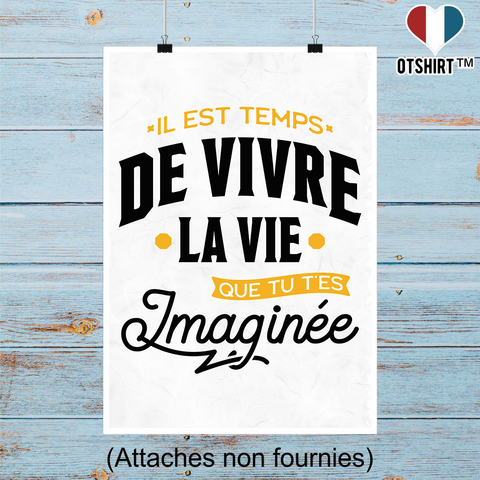 Affiche la vie que tu t'es imaginée