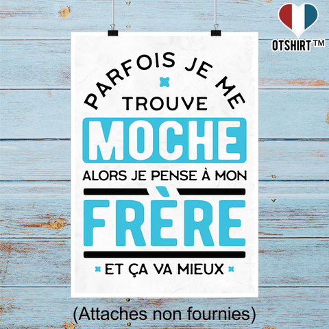 Affiche parfois je me trouve moche frère