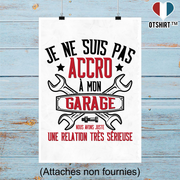 Affiche pas accro à mon garage