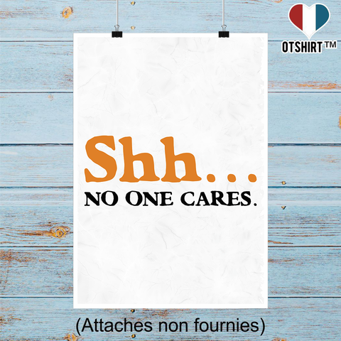 Affiche shh... no one cares