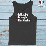 Débardeur homme célibataire en couple rien à foutre