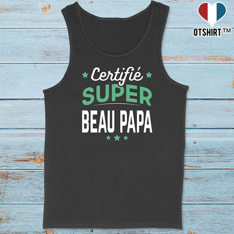 Débardeur homme certifié super beau papa
