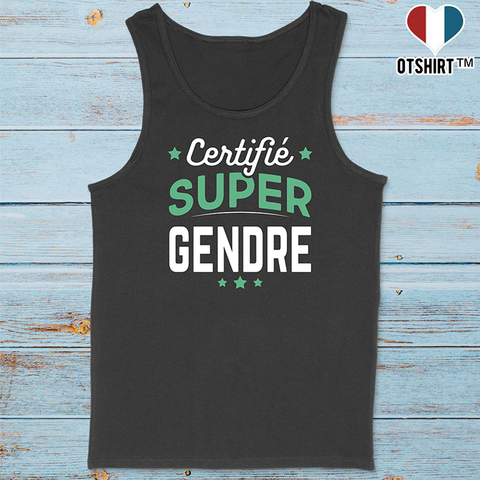 Débardeur homme certifié super gendre