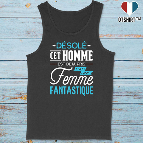 Débardeur homme déjà pris par une femme fantastique