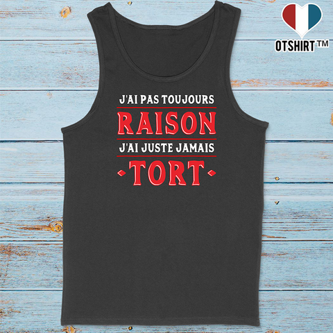 Débardeur homme j'ai pas toujours raison