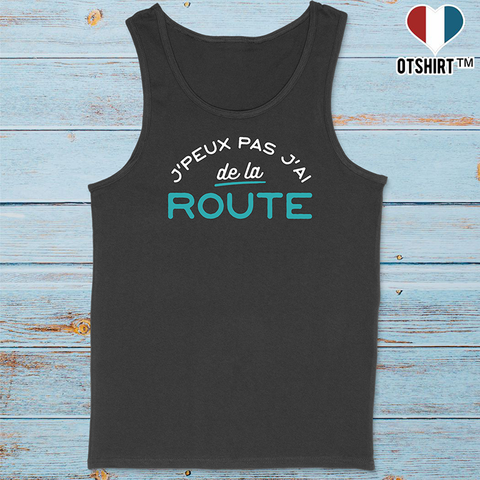 Débardeur homme j'peux pas j'ai de la route