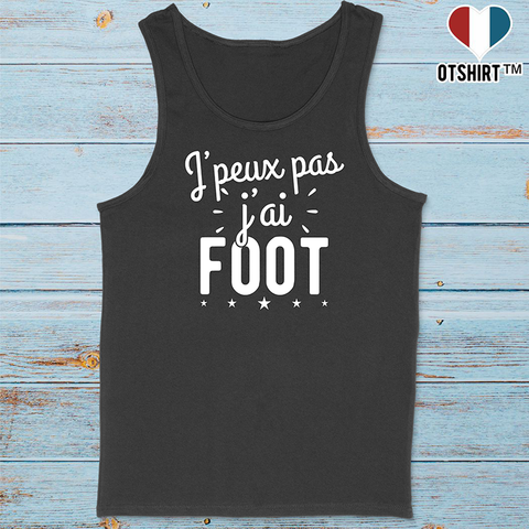 Débardeur homme j'peux pas j'ai foot 2