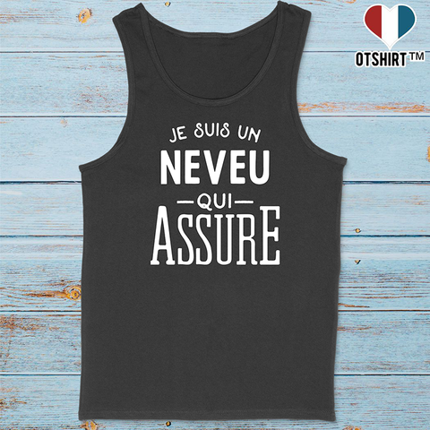 Débardeur homme je suis un neveu qui assure