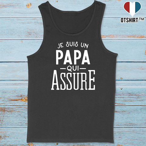Débardeur homme je suis un papa qui assure