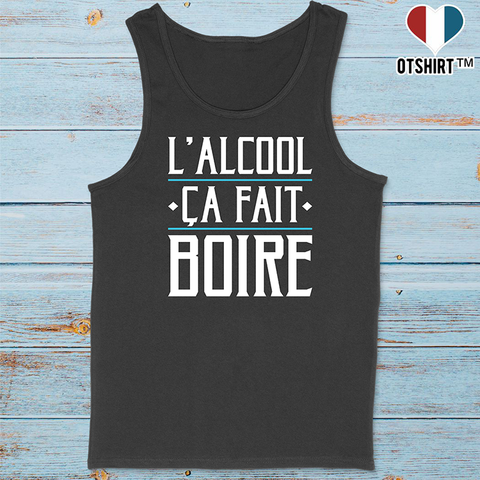 Débardeur homme l'alcool ça fait boire