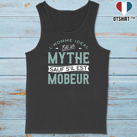 Débardeur homme l'homme idéal est mobeur