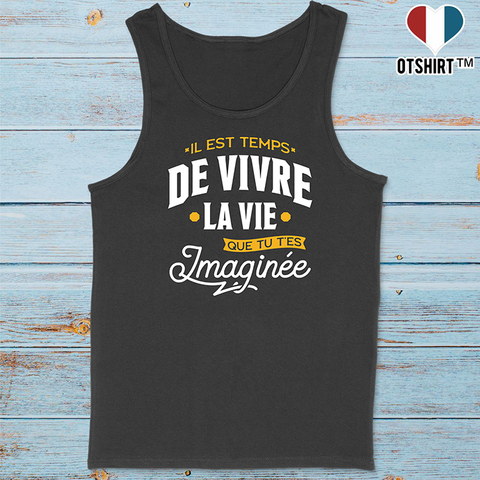 Débardeur homme la vie que tu t'es imaginée