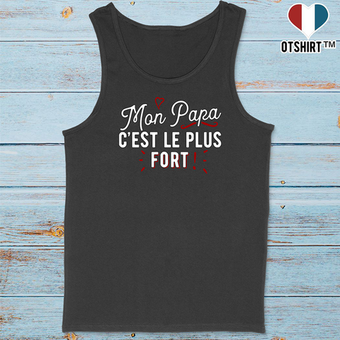 Débardeur homme mon papa le plus fort