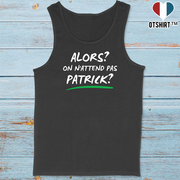 Débardeur homme on n'attend pas Patrick