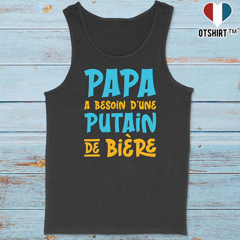 Débardeur homme papa a besoin d'un bière