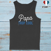 Débardeur homme papa trop cool