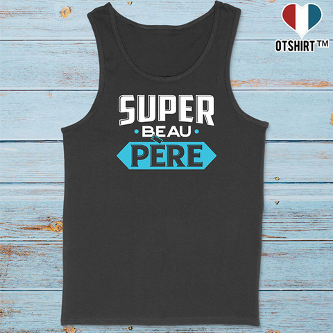 Débardeur homme super beau père 2