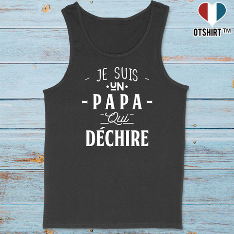 Débardeur homme un papa qui déchire 3