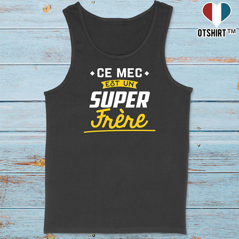 Débardeur homme un super frère