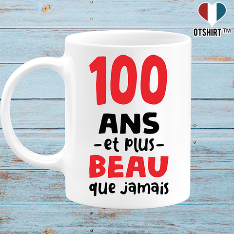 Mug 100 ans et plus beau