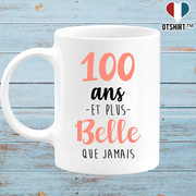 Mug 100 ans et plus belle que jamais