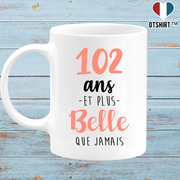 Mug 102 ans et plus belle que jamais