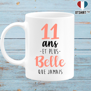 Mug 11 ans et plus belle que jamais
