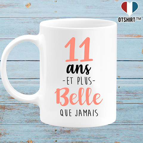 Mug 11 ans et plus belle que jamais