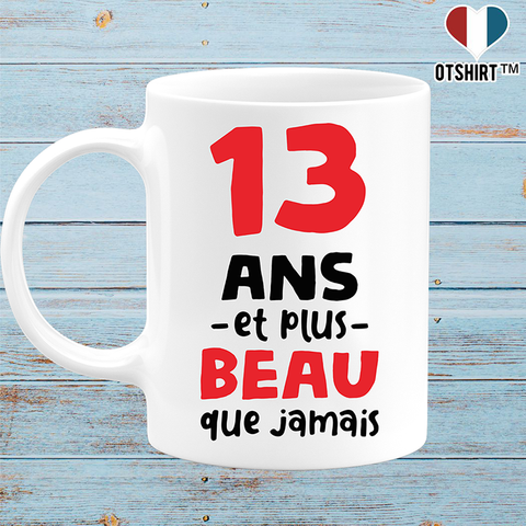 Mug 13 ans et plus beau