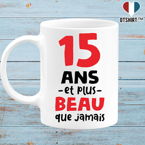 Mug 15 ans et plus beau