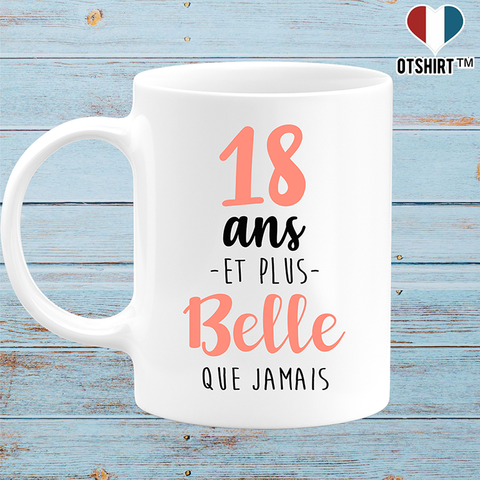 Mug 18 ans et plus belle que jamais