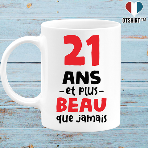 Mug 21 ans et plus beau