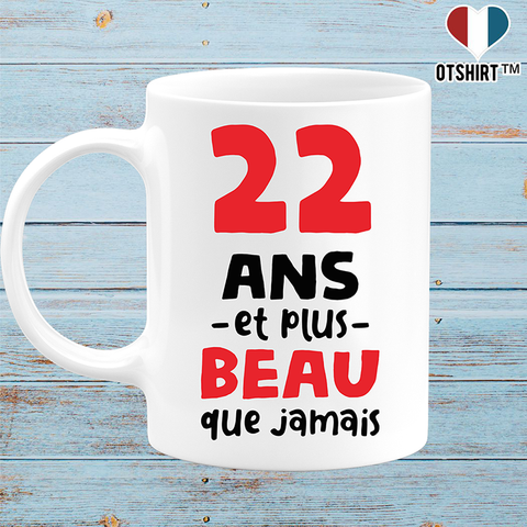 Mug 22 ans et plus beau