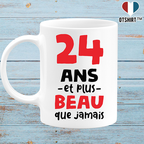 Mug 24 ans et plus beau