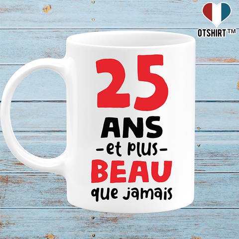 Mug 25 ans et plus beau