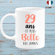 Mug 29 ans et plus belle que jamais