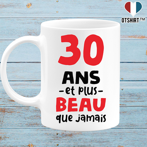 Mug 30 ans et plus beau