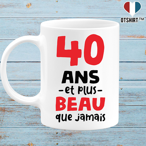 Mug 40 ans et plus beau