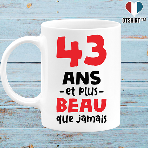 Mug 43 ans et plus beau