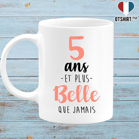 Mug 5 ans et plus belle que jamais
