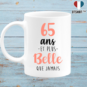 Mug 65 ans et plus belle que jamais