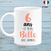 Mug 6 ans et plus belle que jamais
