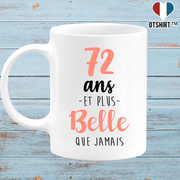 Mug 72 ans et plus belle que jamais