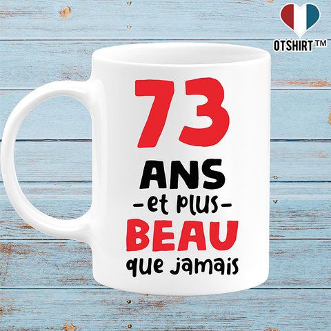 Mug 73 ans et plus beau