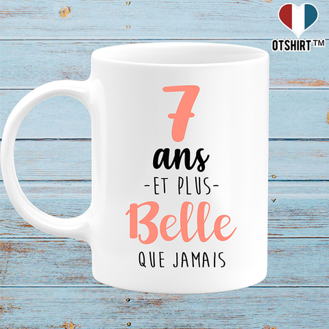 Mug 7 ans et plus belle que jamais
