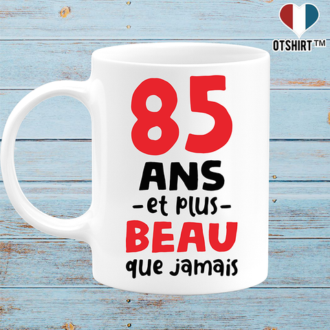 Mug 85 ans et plus beau